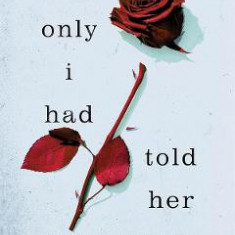 If Only I Had Told Her - Laura Nowlin