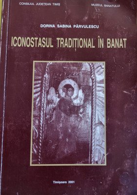 Dorina Sabina Parvulescu - Iconostasul traditional in Banat foto