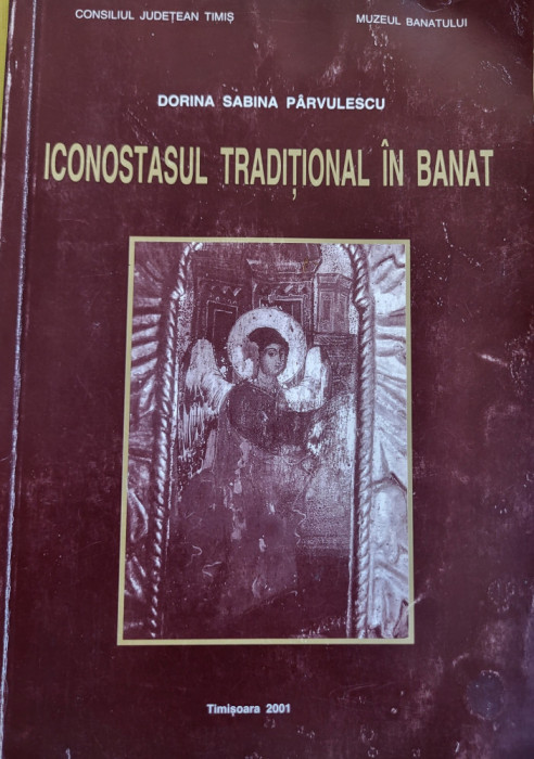 Dorina Sabina Parvulescu - Iconostasul traditional in Banat