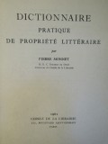 DICTIONNAIRE PRATIQUE DE PROPRIETE LITTERAIRE-P.MONNET