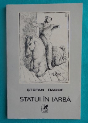 Stefan Radof &amp;ndash; Statui in iarba ( poeme )( prima editie ) foto