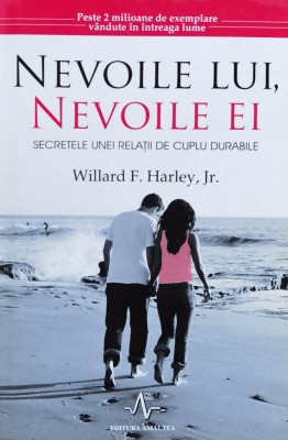 Nevoile Lui, Nevoile Ei. Secretele Unei Relatii De Cuplu Dura - Harley Willard F. ,560994 foto