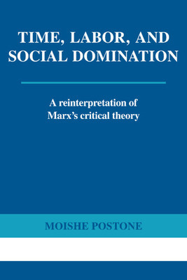 Time, Labor, and Social Domination: A Reinterpretation of Marx&amp;#039;s Critical Theory foto