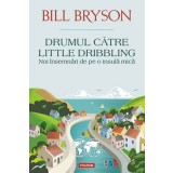 Drumul catre Little Dribbling | Bill Bryson