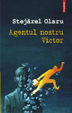 Agentul nostru Victor - Paperback brosat - Stejărel Olaru - Polirom