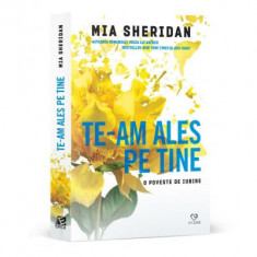 Te-am ales pe tine. O poveste de iubire - Mia Sheridan