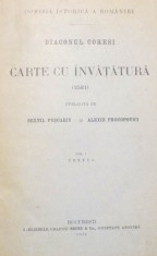 DIACONUL CORESI, CARTE CU INVATATURA, volumul 1 ,TEXTUL ,SEXTIL PUSCARIU SI ALEXIE PROCOPOVICI, Bucuresti 1914 foto