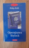 Philip Roth - OPERATIUNEA SHYLOCK