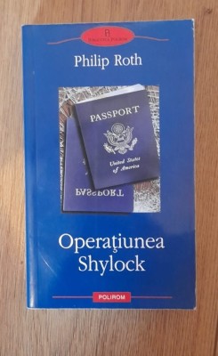 Philip Roth - OPERATIUNEA SHYLOCK foto