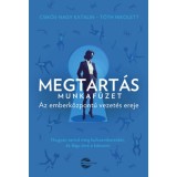 Megtart&aacute;s - Munkaf&uuml;zet - Az emberk&ouml;zpont&uacute; vezet&eacute;s ereje - Csik&oacute;s-Nagy Katalin