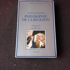 PHILOSOPHIE DE LA RELIGION - LESZEK KOLAKOWSKI (CARTE IN LIMBA FRANCEZA)