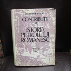 CONTRIBUTII LA ISTORIA PETROLULUI ROMANESC - CONSTANTIN N. BONCU