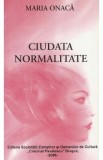 Ciudata normalitate - Maria Onaca