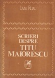 Liviu Rusu - Scrieri despre Titu Maiorescu, Editura Cartea Romaneasca, 1979, 412 pagini, brosata, 13x20 cm