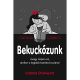 Bekuck&oacute;zunk - avagy milyen az, amikor a legjobb bar&aacute;tod a p&aacute;rod - Catana Chetwynd