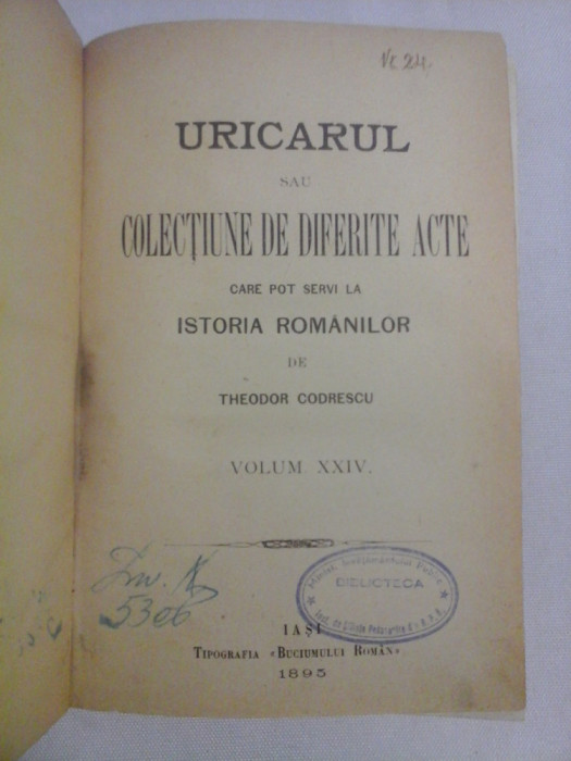 URICARUL sau COLECTIUNE DE DIFERITE ACTE care pot servi la ISTORIA ROMANILOR - Theodor CODRESCU - Iasi, 1895