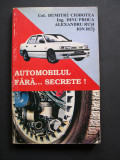 Automobilul fara ... secrete - D. Ciobotea, D. Proca, A. Rusi, I. Rus