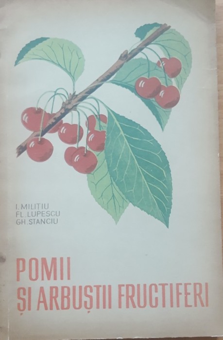 POMII SI ARBUSTII FRUCTIFERI - FL. LUPESCU, I. MILITIU