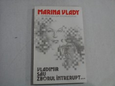 VLADIMIR SAU ZBORUL INTRERUPT (roman de dragoste) - MARINA VLADY