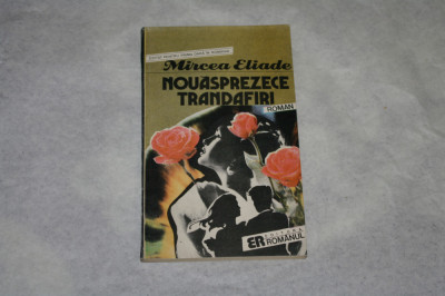 Nouasprezece trandafiri - Mircea Eliade - 1991 foto