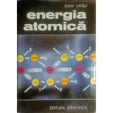 Ioan Ursu - Energia atomica (Editia: 1973)