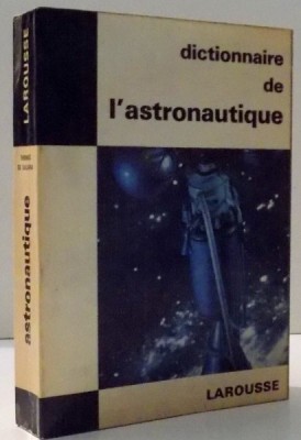 DICTIONNAIRE DE L`ASTRONAUTIQUE par THOMAS GALIANA , 1964 foto