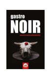Gastro NOIR - Carti Fictiune, 13 povestiri cu 13 autori, Bogdan Hrib, Anamaria Ionescu, Horia Garbea, Lucia Verona, Paperback brosat, Tritonic
