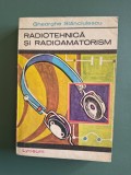 Radiotehnica si radioamatorism - Gheorghe Stanciulescu, 1970 / R1F