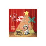 The Christmas Elephant: A Nativity Story