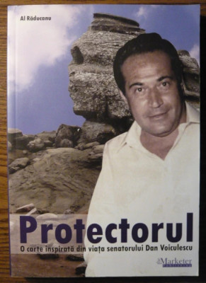 Al Raducanu-Protectorul-O carte inspirata din viata senatorului Dan Voiculescu foto