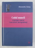 CODUL MUNCII - LEGISLATIE CONEXA . COMENTARII . JURISPRUDENTA de ALEXANDRU TICLEA , 2020