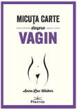 Cumpara ieftin Micuța carte despre Vagin - Paperback brosat - Anna Lou Walker - Prestige