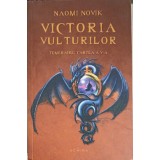 TEMERAIRE: CARTEA 5: VICTORIA VULTURILOR-NAOMI NOVIK-245851