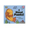 I Need Pants!