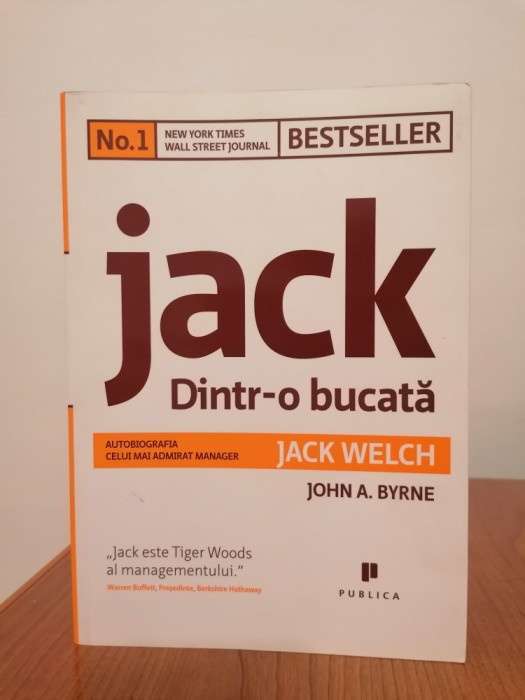 Jack Welch/John A. Byrne, Jack: Dintr-o bucată