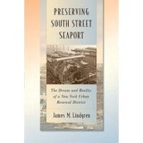 Preserving South Street Seaport The Dream And Reality Of A New York Urban Renewal District