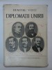Diplomatii Unirii - Dumitru Vitcu, Editura Academiei RSR, 1979, Carte Istorie