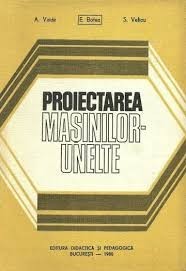 A. Valda, E. Botez - Proiectarea masinilor-unelte foto