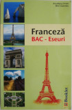 Franceza. BAC &ndash; Eseuri &ndash; Ana-Maria Chiuia, Mimi Gramnea