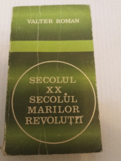 Secolul XX, secolul marilor revolutii - Valter Roman foto