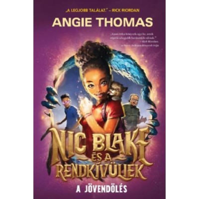 Nic Blake &amp;eacute;s a Rendk&amp;iacute;v&amp;uuml;liek - A j&amp;ouml;vend&amp;ouml;l&amp;eacute;s - Angie Thomas foto