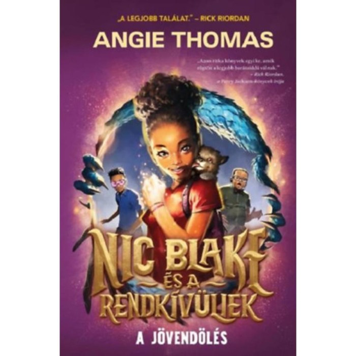 Nic Blake &eacute;s a Rendk&iacute;v&uuml;liek - A j&ouml;vend&ouml;l&eacute;s - Angie Thomas
