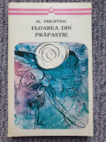 Floarea din prapastie &ndash; Al. Philippide, 1975, 260 pag