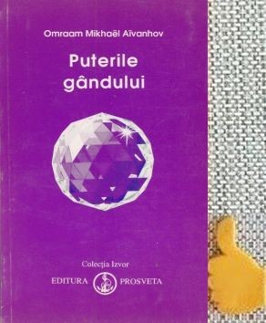 Puterile gandului Omraam Mikhael Aivanhov Omraam Mikhael Aivanhov