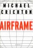 Airframe - Michael Crichton, ARROW 1997, Aventura, limba engleza, 431 pagini