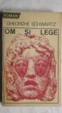 Gheorghe Schwartz - Om si lege (vezi detalii pentru livrare in tara), 1987, Eminescu