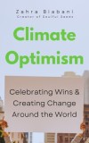 Climate Optimism: Climate Wins and Creating Systemic Change Around the World