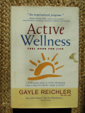 Active Wellness Feel Good for Life - Gayle Reichler