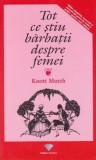 Tot ce stiu barbatii despre femei - Knott Mutch - Prestige