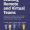 Leading remote and virtual teams: Managing yourself and others in remote and hybrid teams or when working from home